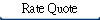 Rate Quote
