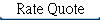Rate Quote